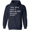 Your First 10,000 Photographs Pullover Hoodie