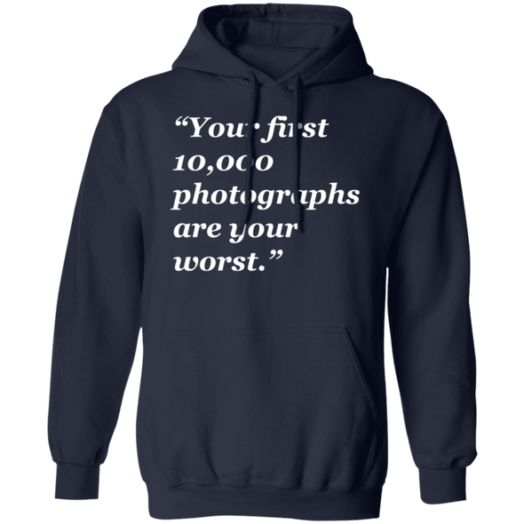 Your First 10,000 Photographs Pullover Hoodie