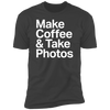 Make Coffee & Take Photos Premium Short Sleeve T-Shirt