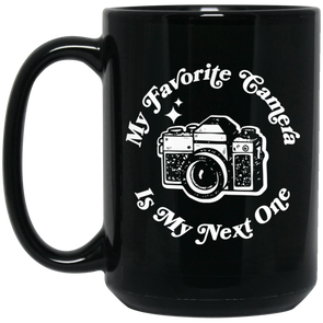 My Favorite Camera is My Next One SLR 15oz Black Mug