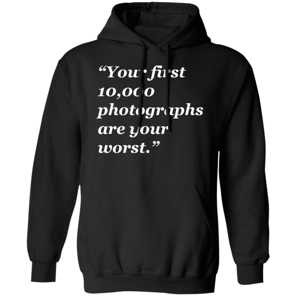 Your First 10,000 Photographs Pullover Hoodie