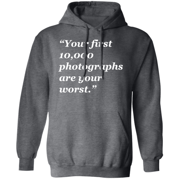 Your First 10,000 Photographs Pullover Hoodie